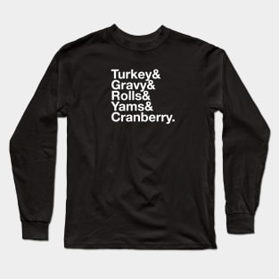 Cute Turkey Gravy Rolls Yams Cranberry Sause Thanksgiving Long Sleeve T-Shirt